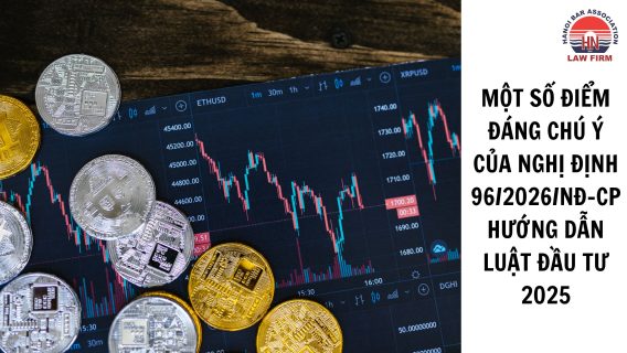 Một số điểm đáng chú ý của Nghị định 96/2026/NĐ-CP hướng dẫn Luật Đầu tư 2025