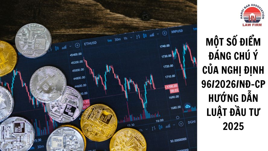 Một số điểm đáng chú ý của Nghị định 96/2026/NĐ-CP hướng dẫn Luật Đầu tư 2025